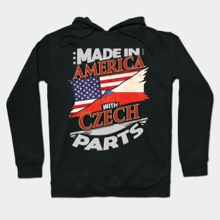 Made In America With Czech Parts - Gift for Czech From Czech Republic Hoodie